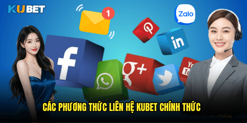 Các Phương Thức Liên Hệ Kubet Chính Thức